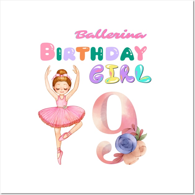 9th ballerina birthday girl Wall Art by Yenz4289